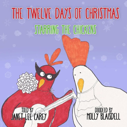 The Twelve Days Of Christmas: Starring The Chickens