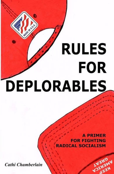 Rules For Deplorables: A Primer For Fighting Radical Socialism