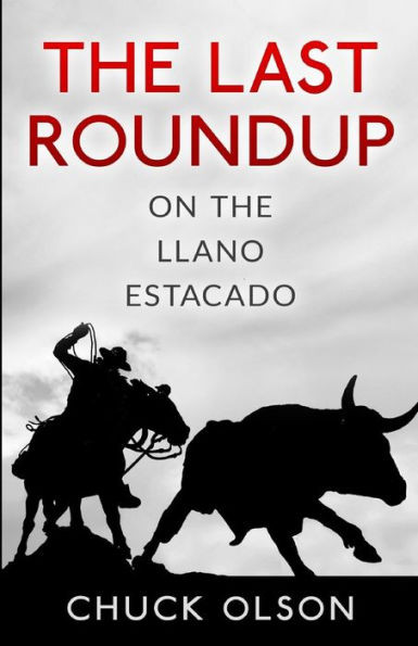 The Last Roundup On The Llano Estacado