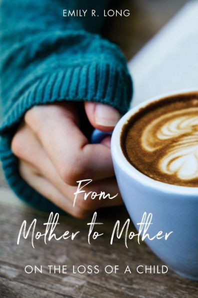 From Mother To Mother: On The Loss Of A Child