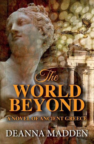 The World Beyond: A Novel Of Ancient Greece