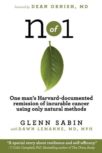 N Of 1: One Man'S Harvard-Documented Remission Of Incurable Cancer Using Only Natural Methods
