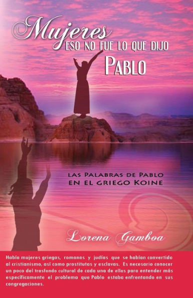 Mujeres, Eso No Fue Lo Que Dijo Pablo (Spanish Edition)
