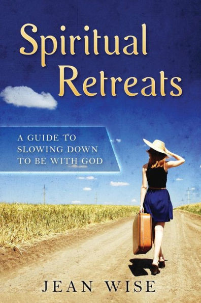 Spiritual Retreats: A Guide To Slowing Down To Be With God
