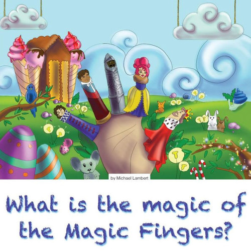 What Is The Magic Of The Magic Fingers?: A Family Read-Together Book