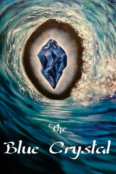 The Blue Crystal (Secret Powers Of The World)