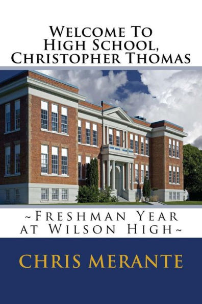 Welcome To High School, Christopher Thomas: Freshman Year At Wilson High