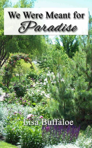 We Were Meant For Paradise: Devotions For The Journey Home
