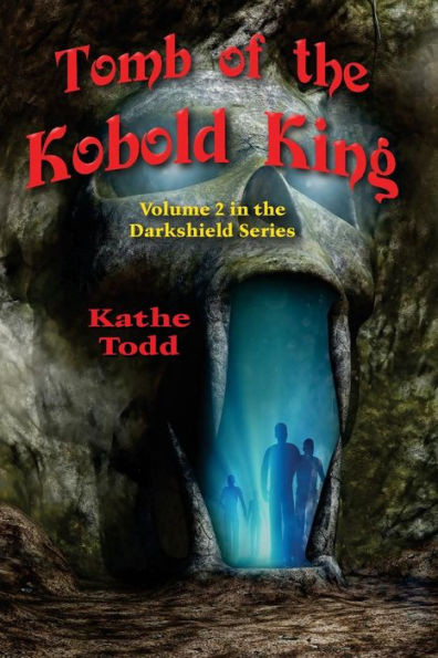 Tomb Of The Kobold King: Volume 2 In The Darkshield Series