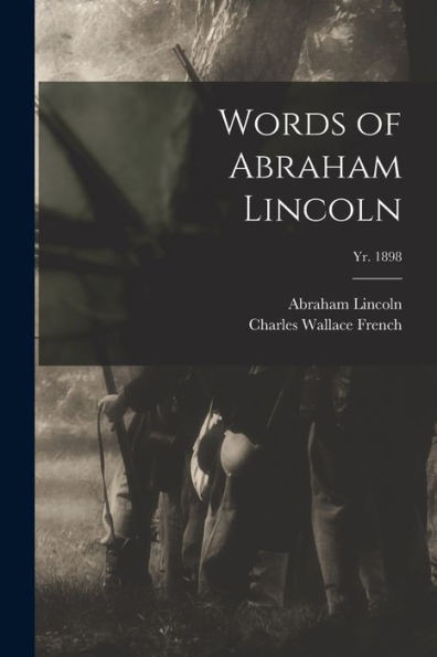 Words Of Abraham Lincoln; Yr. 1898