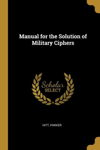 Manual For The Solution Of Military Ciphers