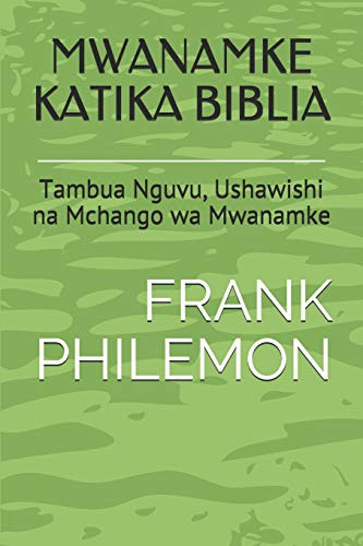 MWANAMKE KATIKA BIBLIA: Tambua Nguvu, Ushawishi na Mchango wa Mwanamke