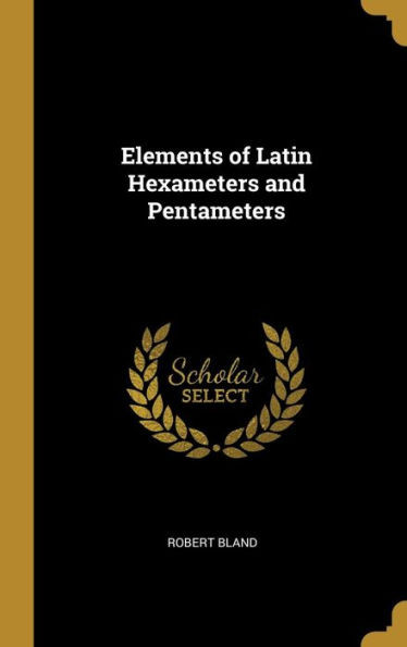 Elements Of Latin Hexameters And Pentameters