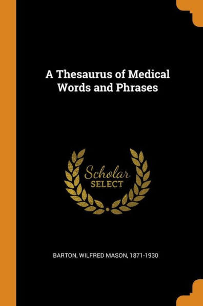 A Thesaurus Of Medical Words And Phrases