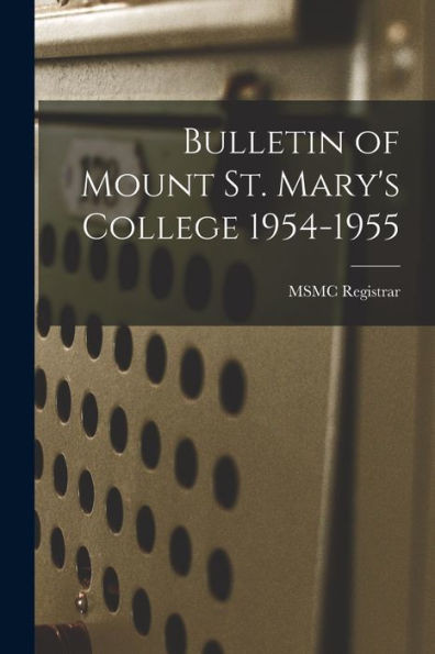 Bulletin Of Mount St. Mary'S College 1954-1955