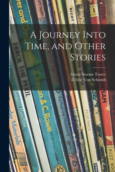 A Journey Into Time, And Other Stories