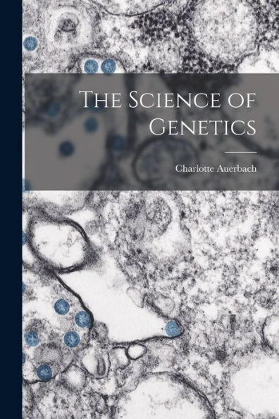 The Science Of Genetics