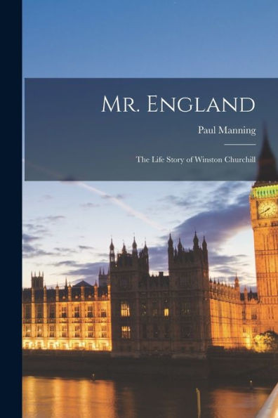 Mr. England: The Life Story Of Winston Churchill