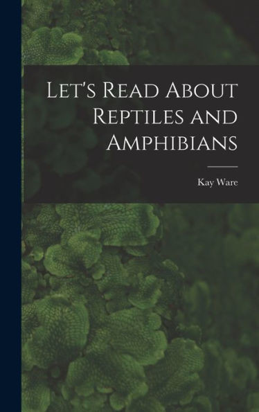 Let'S Read About Reptiles And Amphibians