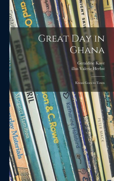 Great Day In Ghana; Kwasi Goes To Town
