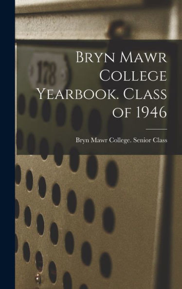 Bryn Mawr College Yearbook. Class Of 1946