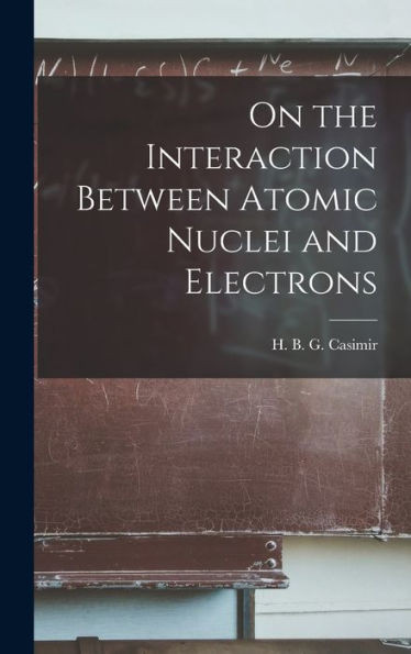 On The Interaction Between Atomic Nuclei And Electrons