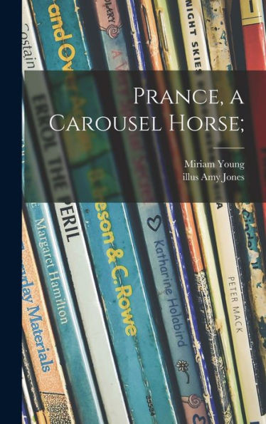 Prance, A Carousel Horse;
