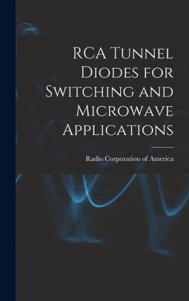 Rca Tunnel Diodes For Switching And Microwave Applications