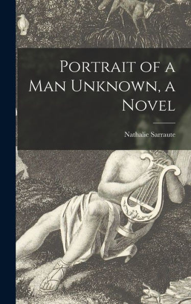 Portrait Of A Man Unknown, A Novel