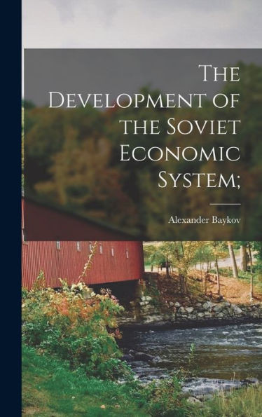 The Development Of The Soviet Economic System;