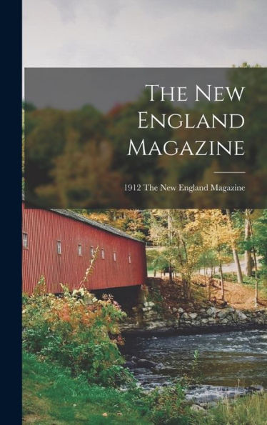 The New England Magazine; 1912 The New England Magazine