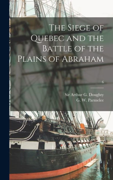 The Siege Of Quebec And The Battle Of The Plains Of Abraham; 6