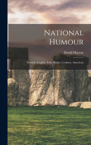 National Humour [Microform]: Scottish, English, Irish, Welsh, Cockney, American