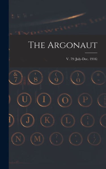 The Argonaut; V. 79 (July-Dec. 1916)