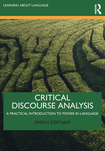 Critical Discourse Analysis: A Practical Introduction To Power In Language (Learning About Language)