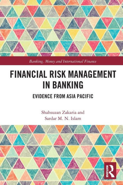 Financial Risk Management In Banking (Banking, Money And International Finance)