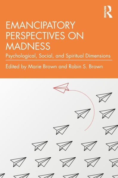 Emancipatory Perspectives On Madness