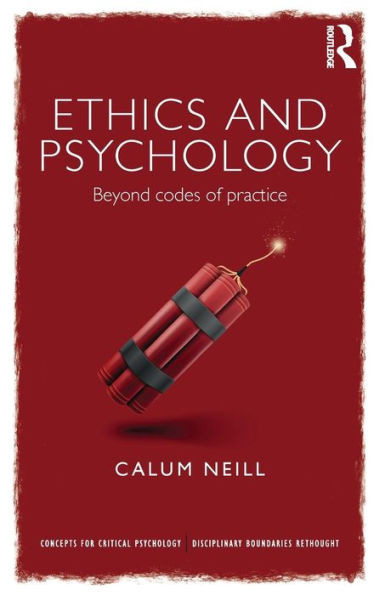 Ethics And Psychology: Beyond Codes Of Practice (Concepts For Critical Psychology)