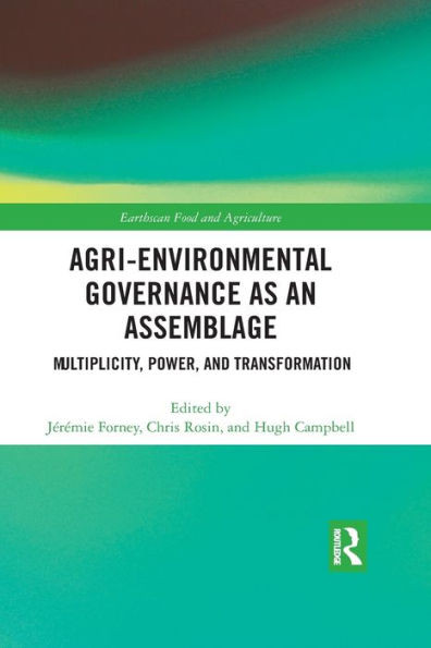 Agri-Environmental Governance As An Assemblage (Earthscan Food And Agriculture)