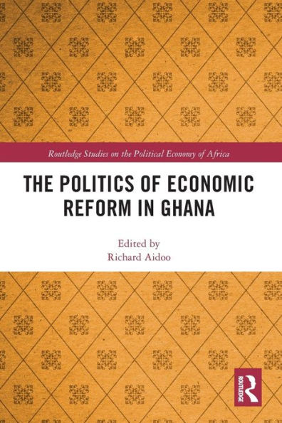 The Politics Of Economic Reform In Ghana (Routledge Studies On The Political Economy Of Africa)