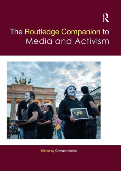 The Routledge Companion To Media And Activism (Routledge Media And Cultural Studies Companions)
