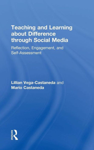 Teaching And Learning About Difference Through Social Media: Reflection, Engagement, And Self-Assessment