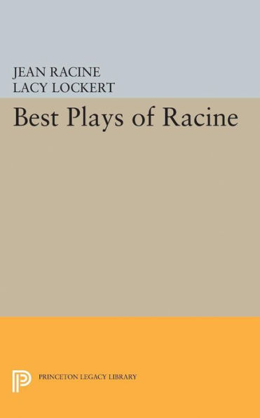 Best Plays Of Racine (Princeton Legacy Library, 5130)