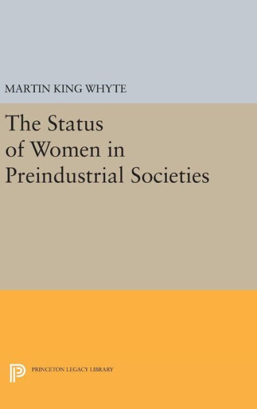 The Status Of Women In Preindustrial Societies (Princeton Legacy Library, 1668)