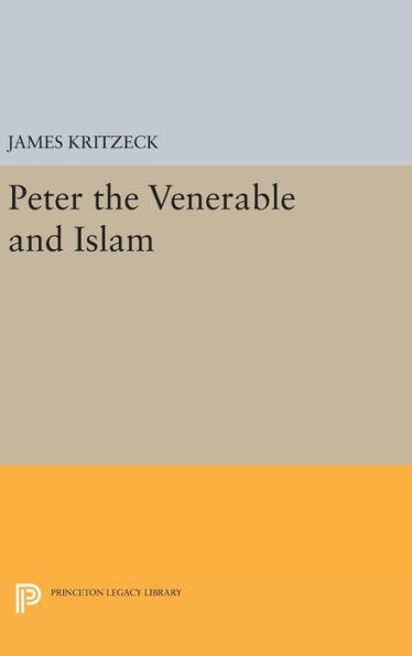 Peter The Venerable And Islam (Princeton Studies On The Near East)