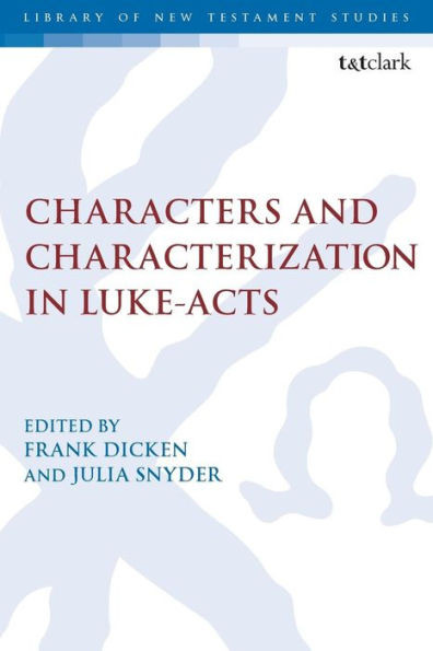 Characters And Characterization In Luke-Acts (The Library Of New Testament Studies)