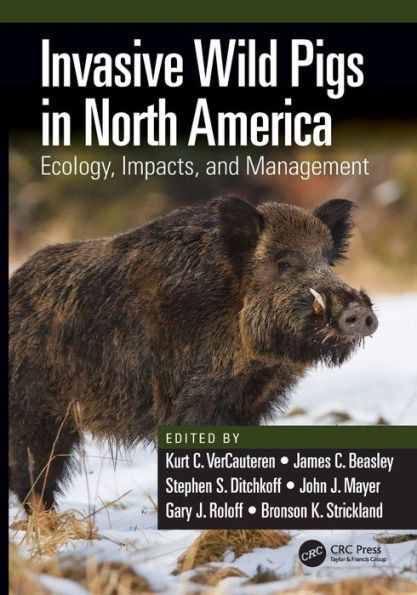 Invasive Wild Pigs In North America: Ecology, Impacts, And Management