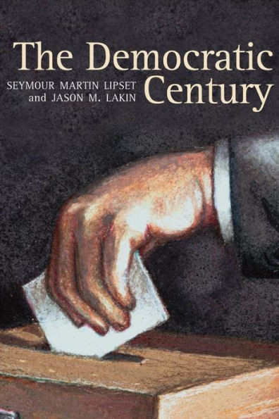 The Democratic Century (Volume 9) (The Julian J. Rothbaum Distinguished Lecture Series)