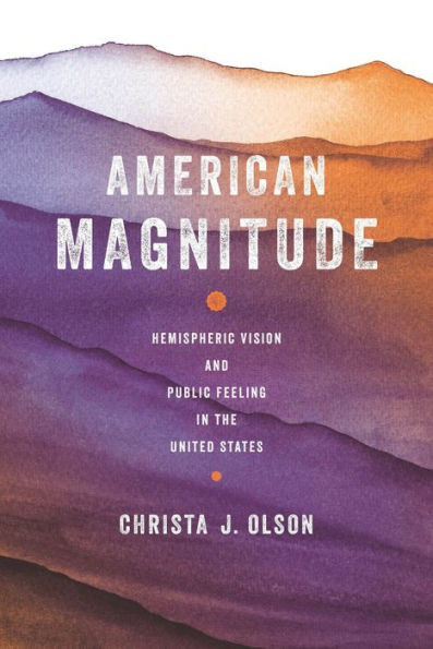 American Magnitude: Hemispheric Vision And Public Feeling In The United States