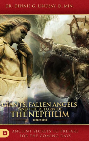 Giants, Fallen Angels And The Return Of The Nephilim: Ancient Secrets To Prepare For The Coming Days